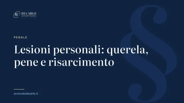 Lesioni personali: querela, pene e risarcimento