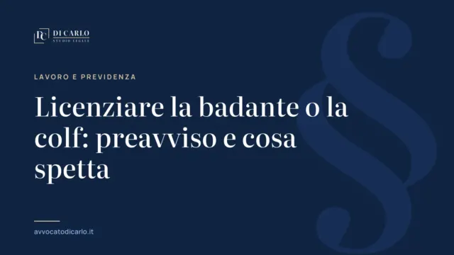 Licenziare la badante o la colf: preavviso e cosa spetta