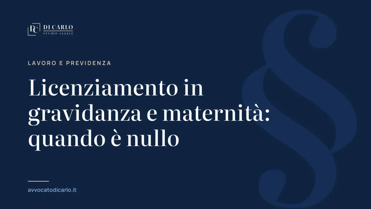 Licenziamento in gravidanza e maternità: quando è nullo