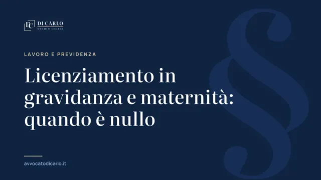 Licenziamento in gravidanza e maternità: quando è nullo