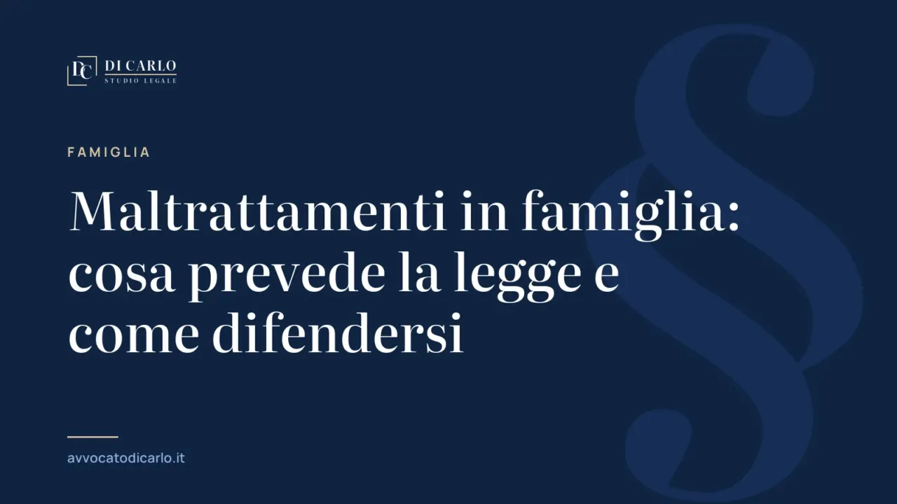 Maltrattamenti in famiglia: cosa prevede la legge e come difendersi