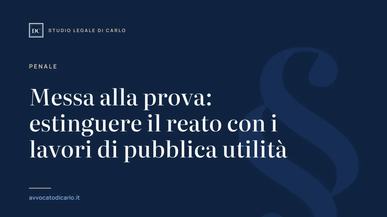 Messa alla prova: estinguere il reato con i lavori di pubblica utilità