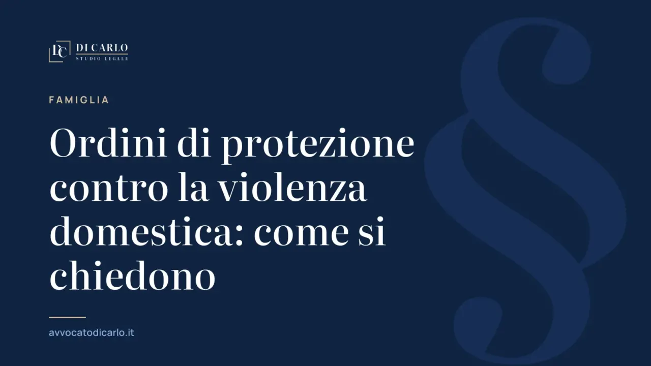 Ordini di protezione contro la violenza domestica: come si chiedono