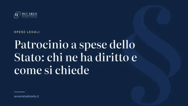 Patrocinio a spese dello Stato: chi ne ha diritto e come si chiede