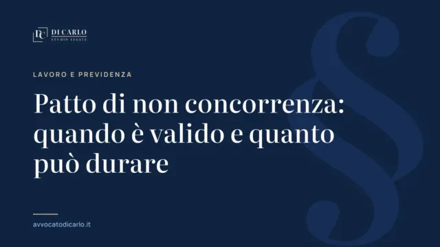 Patto di non concorrenza: quando è valido e quanto può durare