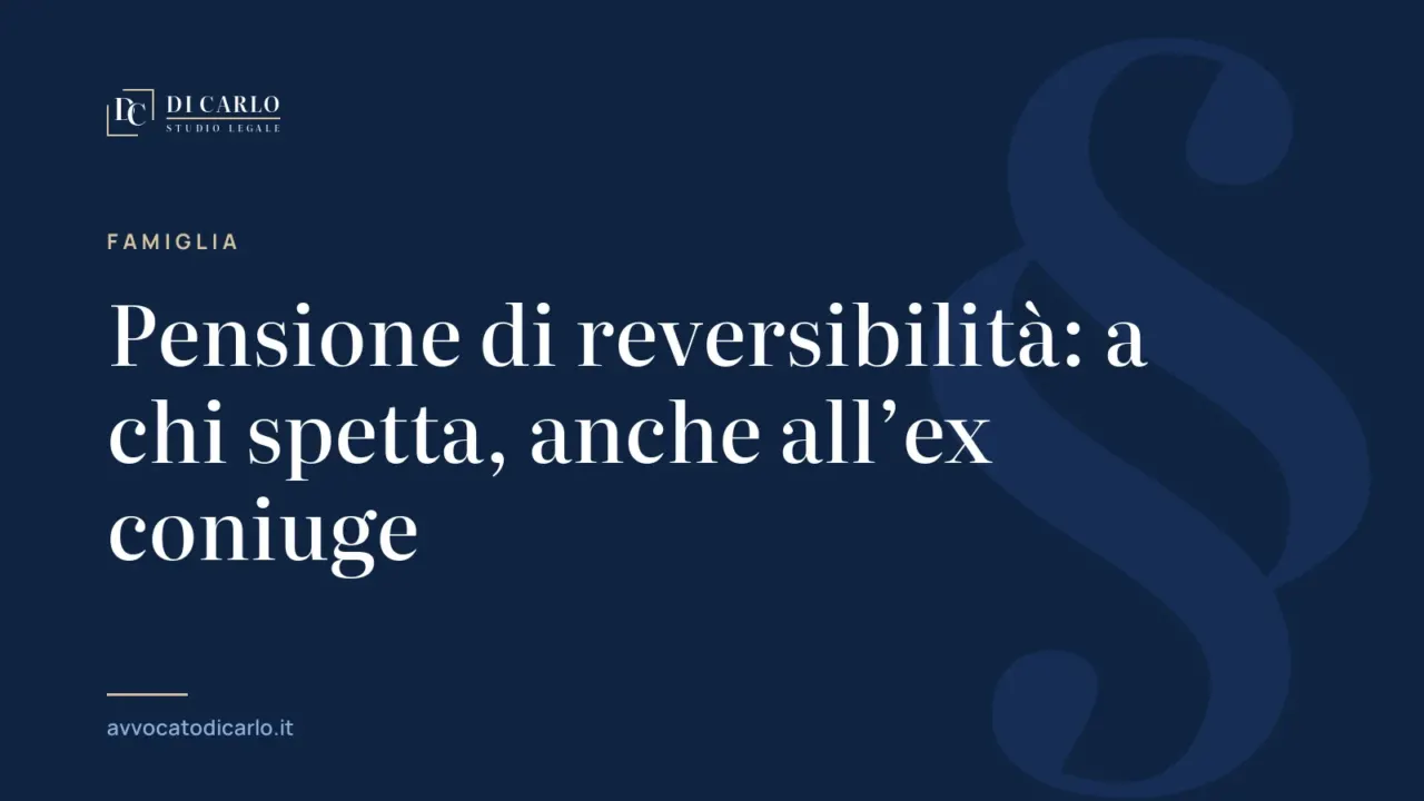 Pensione di reversibilità: a chi spetta, anche all’ex coniuge