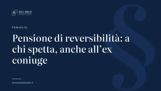 Pensione di reversibilità: a chi spetta, anche all’ex coniuge