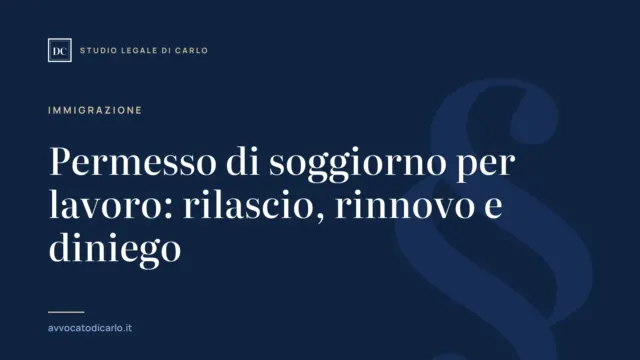 Permesso di soggiorno per lavoro: rilascio, rinnovo e diniego