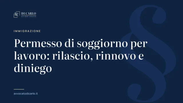 Permesso di soggiorno per lavoro: rilascio, rinnovo e diniego