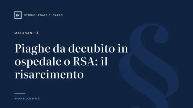 Piaghe da decubito in ospedale o RSA: il risarcimento