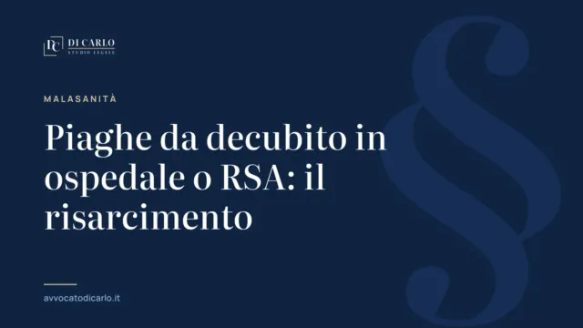 Piaghe da decubito in ospedale o RSA: il risarcimento