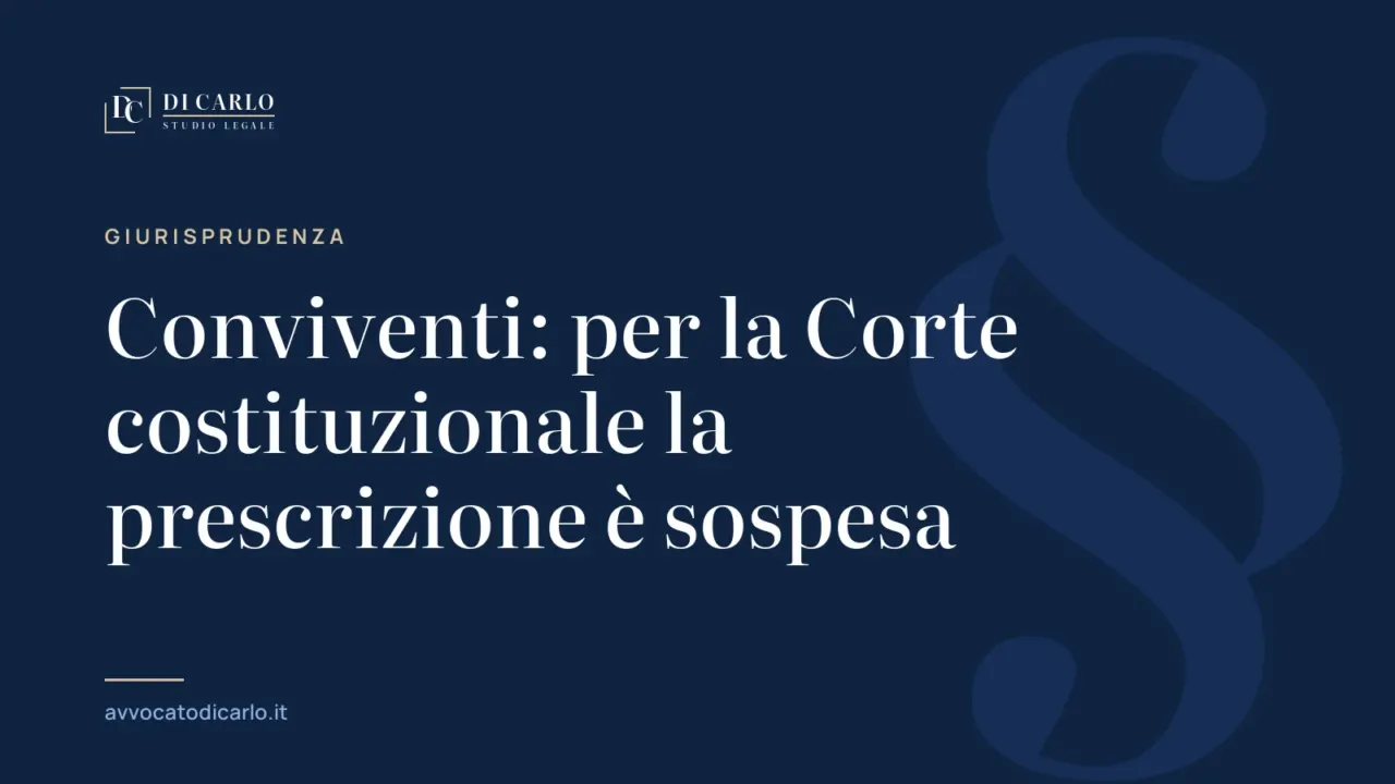 Conviventi: per la Corte costituzionale la prescrizione è sospesa