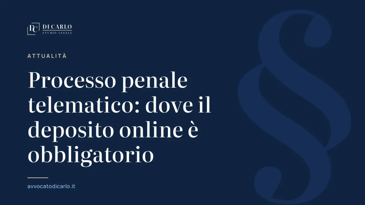 Processo penale telematico: dove il deposito online è obbligatorio