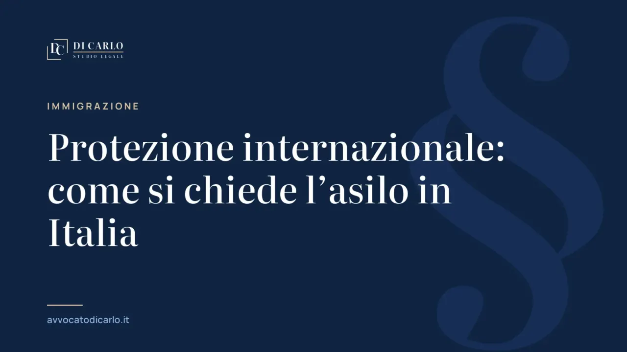 Protezione internazionale: come si chiede l’asilo in Italia