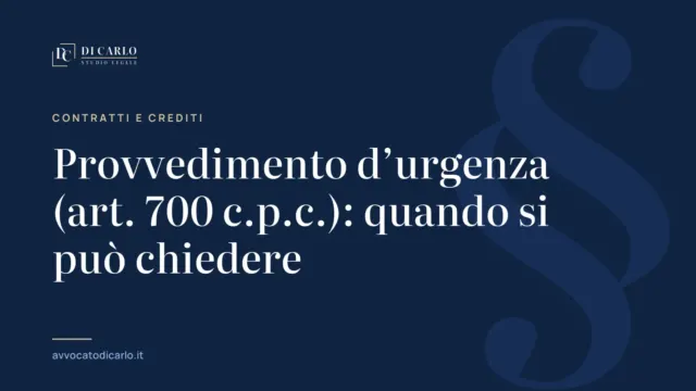 Provvedimento d’urgenza (art. 700 c.p.c.): quando si può chiedere