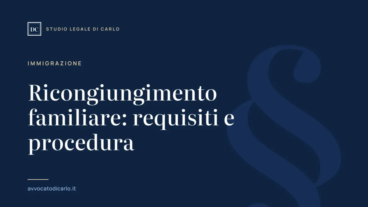 Ricongiungimento familiare: requisiti e procedura