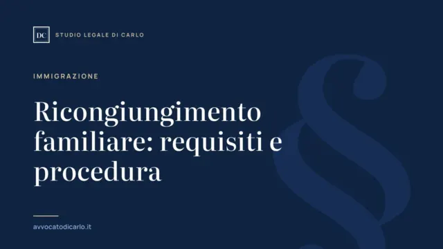 Ricongiungimento familiare: requisiti e procedura