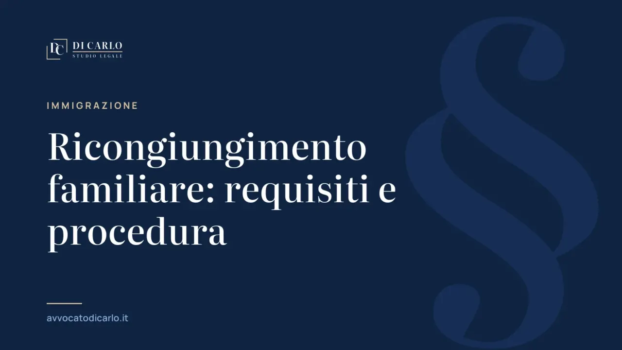 Ricongiungimento familiare: requisiti e procedura