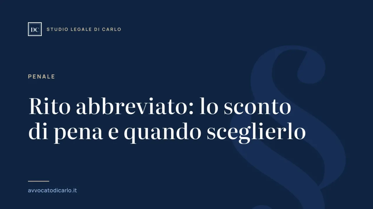 Rito abbreviato: lo sconto di pena e quando sceglierlo