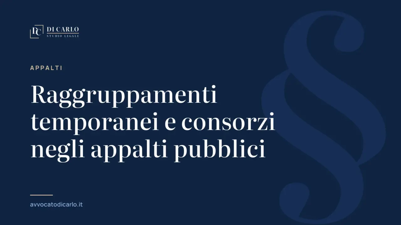 Raggruppamenti temporanei e consorzi negli appalti pubblici