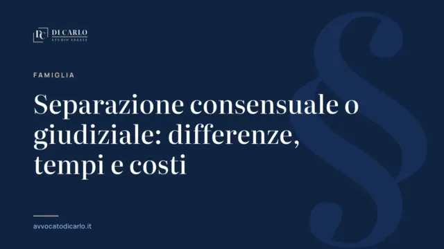 Separazione consensuale o giudiziale: differenze, tempi e costi