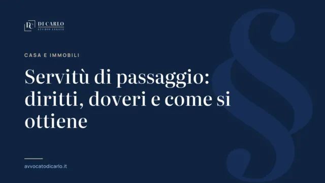 Servitù di passaggio: diritti, doveri e come si ottiene