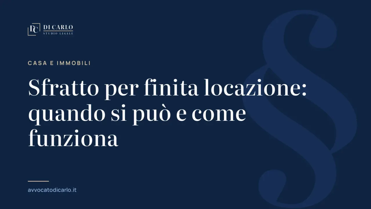 Sfratto per finita locazione: quando si può e come funziona