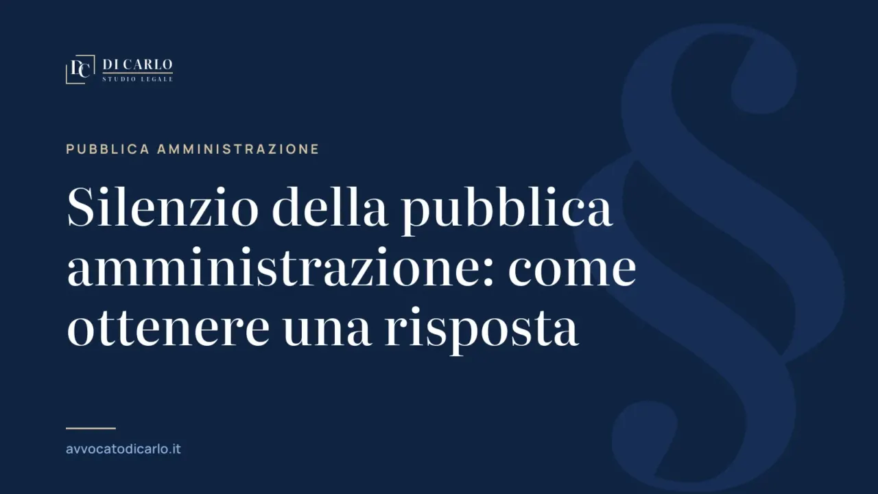 Silenzio della pubblica amministrazione: come ottenere una risposta