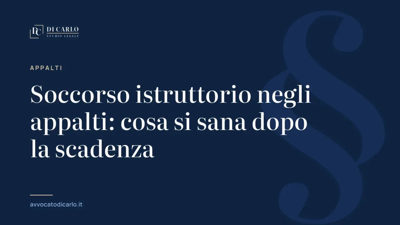 Soccorso istruttorio negli appalti: cosa si sana dopo la scadenza