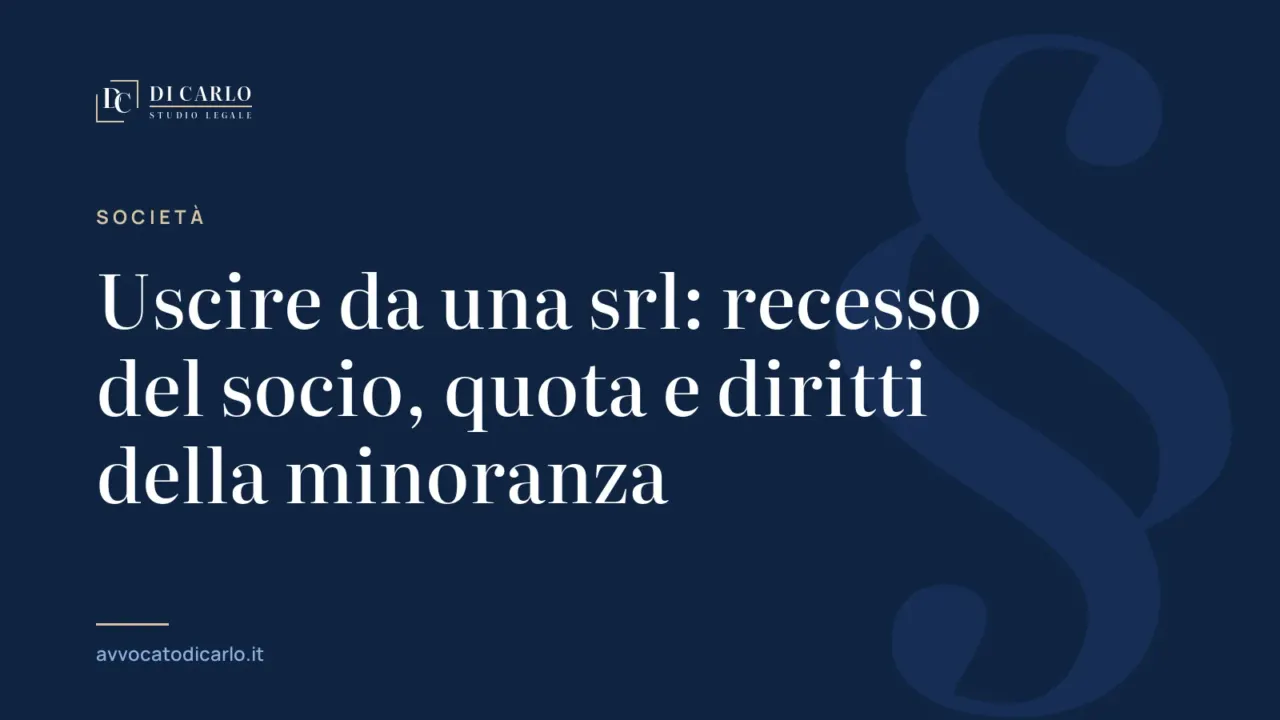 Uscire da una srl: recesso del socio, quota e diritti della minoranza