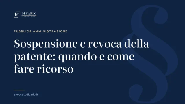 Sospensione e revoca della patente: quando e come fare ricorso