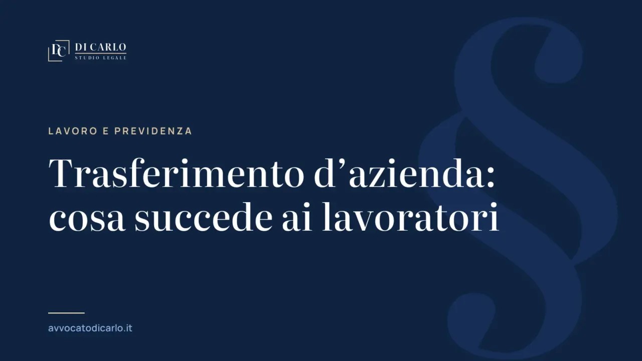 Trasferimento d’azienda: cosa succede ai lavoratori