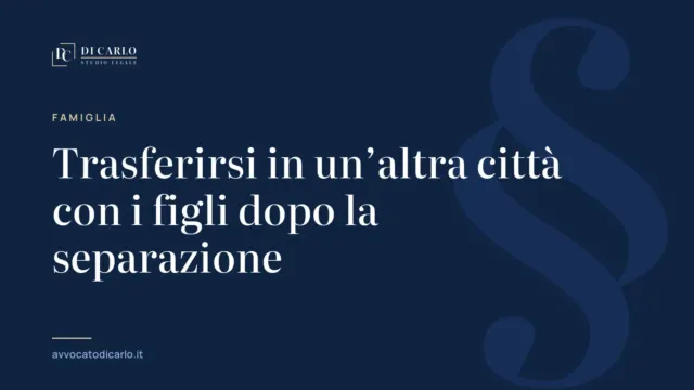 Trasferirsi in un’altra città con i figli dopo la separazione
