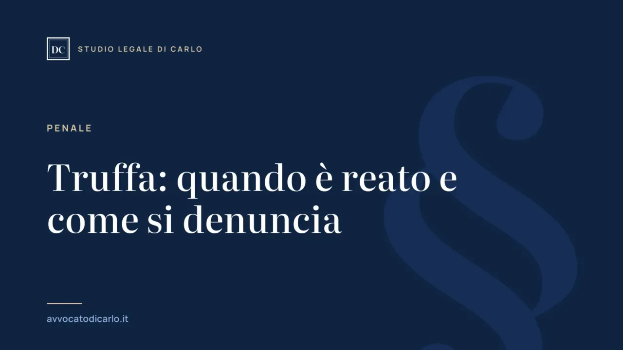 Truffa: quando è reato e come si denuncia