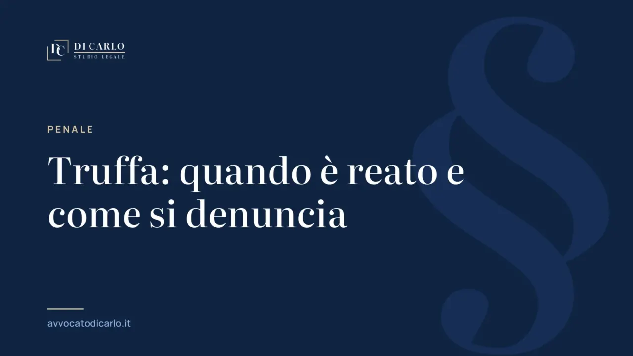 Truffa: quando è reato e come si denuncia