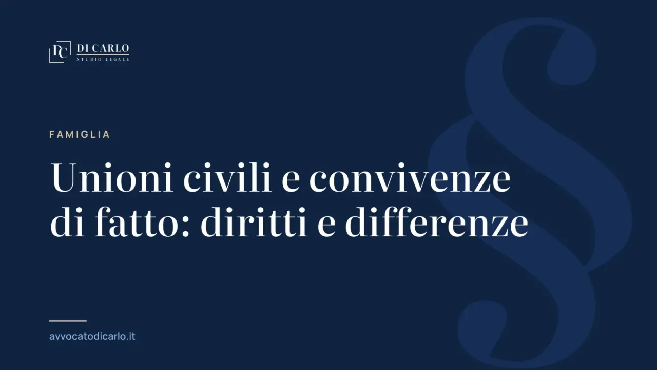 Unioni civili e convivenze di fatto: diritti e differenze