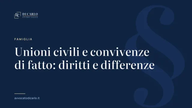 Unioni civili e convivenze di fatto: diritti e differenze