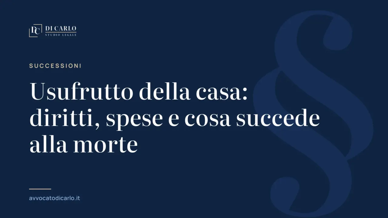 Usufrutto della casa: diritti, spese e cosa succede alla morte