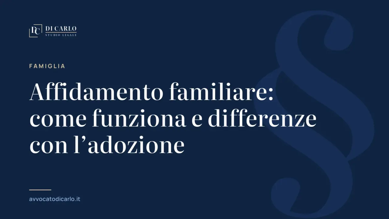Affidamento familiare: come funziona e differenze con l’adozione