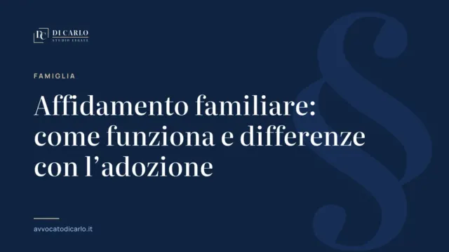 Affidamento familiare: come funziona e differenze con l’adozione