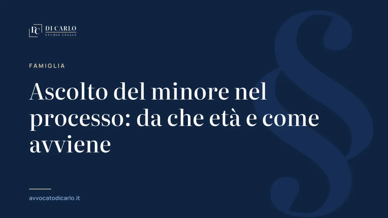 Ascolto del minore nel processo: da che età e come avviene