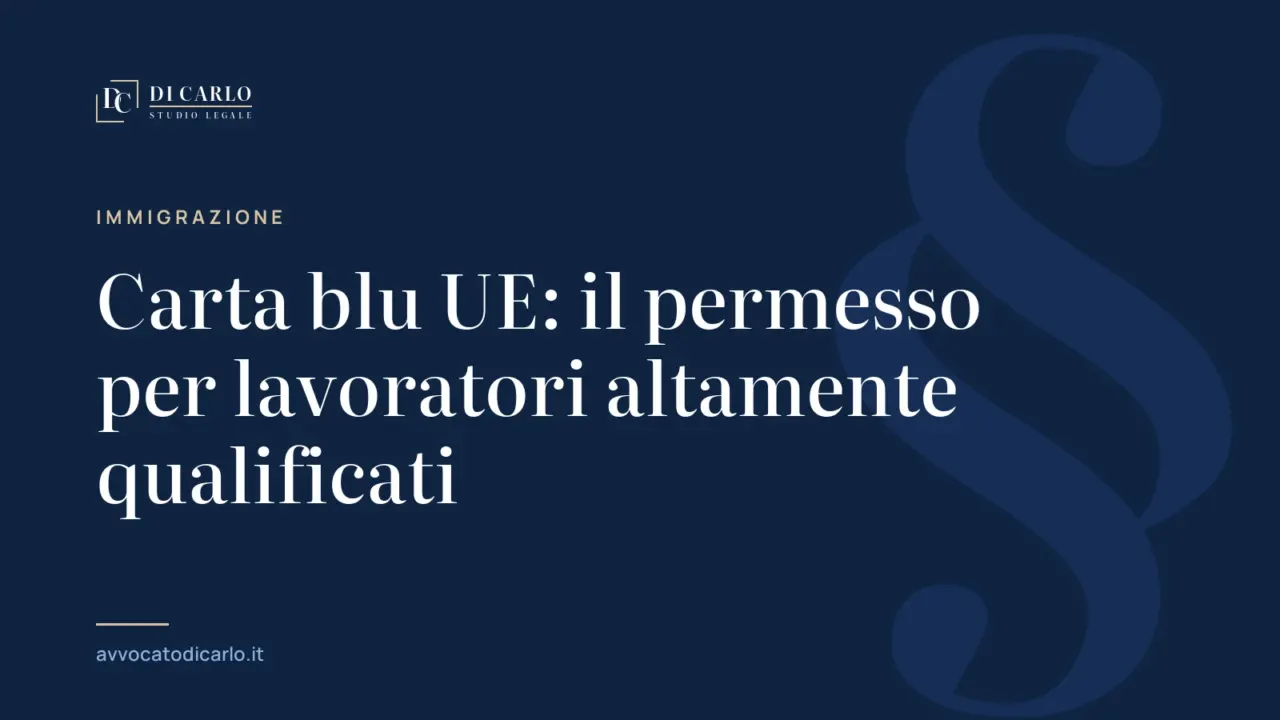Carta blu UE: il permesso per lavoratori altamente qualificati