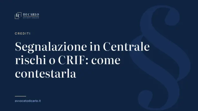 Segnalazione in Centrale rischi o CRIF: come contestarla