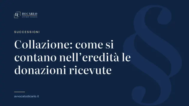 Collazione: come si contano nell’eredità le donazioni ricevute