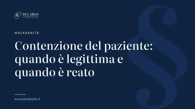 Contenzione del paziente: quando è legittima e quando è reato
