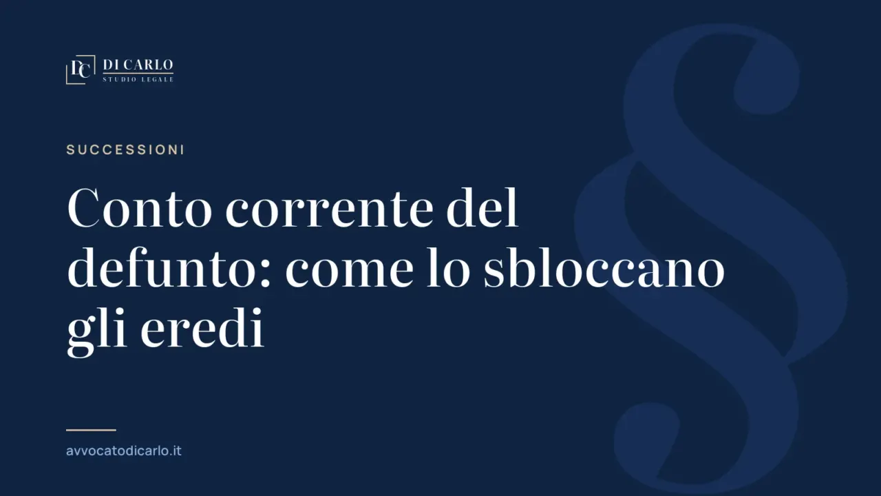 Conto corrente del defunto: come lo sbloccano gli eredi