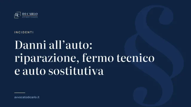 Danni all’auto: riparazione, fermo tecnico e auto sostitutiva