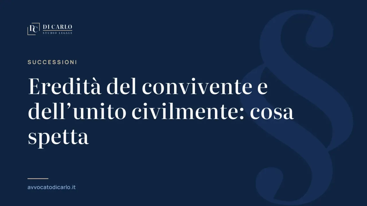 Eredità del convivente e dell’unito civilmente: cosa spetta