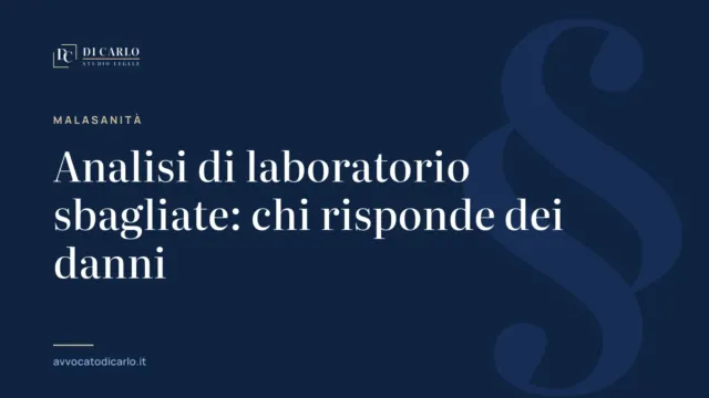Analisi di laboratorio sbagliate: chi risponde dei danni