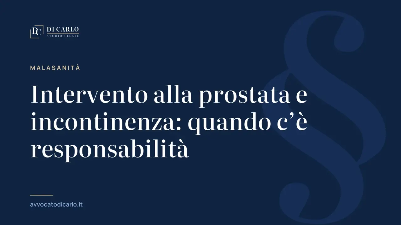 Intervento alla prostata e incontinenza: quando c’è responsabilità